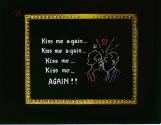 Kiss me again Kiss me again ....