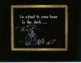 I'm afraid to come home in the dark-