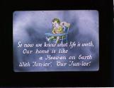 So now we know what life is worth, Our home is like a Heav-en on Earth ....