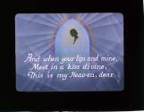 And when your lips and mine, meet in a kiss di-vine, ....