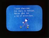 I have chan-ces too man-y to men-tion, Nev-er give 'em a bit of at- ten-tion