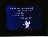 When you are speak-ing of shiek-ing -I would-n't -I could-n't I love you so