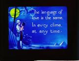 The lan-guage of love is the same, In ev-ry clime, at an-y time.-