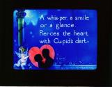 A whis-per, a smile or a glance. Pier-ces the heart with Cu-pids dart.--