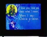 I love you, love you, that's what I mean, ....