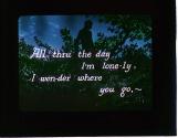 All thru the day I'm lone-ly, ....