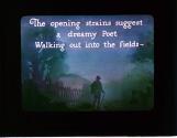 The opening strains suggest a dreamy Poet walking out into the fields-