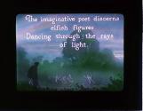The imaginative poet discerns elfish figures Dancing through the rays of light.