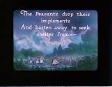 The Peasants drop their implements And hasten away to seek shelter from--