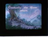 Gradually the Elves return.