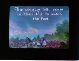 The country folk pause in their toil to watch the Poet.