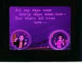 All my days were lone-ly days some-how- But that's all o-ver now-