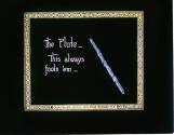 The Flute- This always fools 'em-