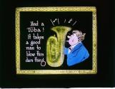 And a Tuba! It takes a good man to blow this darn thing.