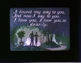 I found my way to you, And now I say to you ....