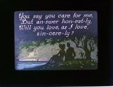 You say you care for me, But an-swer hon-est-ly, ....