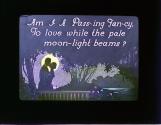 Am I a Pass-ing Fan-cy, To love while the pale moon-light beams?