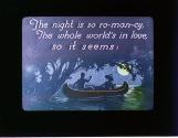 The night is so ro-man-cy, The whole world's in love, so it seems;