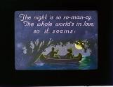 The night is so ro-man-cy, The whole world's in love, so it seems;