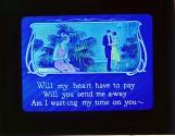 Will my heart have to pay Will you send me a-way ....