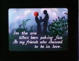 I'm the one who's been pok-ing fun at my friends who chanced to be in love.
