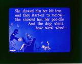 She showed him her kit-tens And they started to meow-- ....