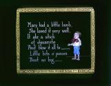 Mary had a little lamb, She loved it very well, ....