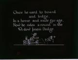 Once he used to board and lodge, In a horse and mule gar-age, ....