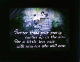 Bet-ter trade your pret-ty cas-tles up in the air--....