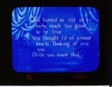 You turned as red as a ru-by much too good to be true....