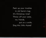 Pack up your troubles in old Santa's bag, ....
