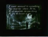 I could amount to something, No mat-ter where I'd be, ....