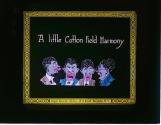 A little Cotton Field Harmony.
