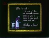 Time to eat! Let one of the old colored Mammies prepare you a meal...