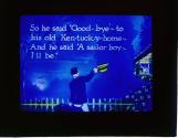 So he said "Good-bye" - to his old Ken-tuck-y - home- ....