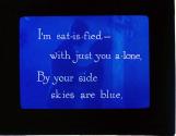 I'm sat-is-fied--with just you a-lone,....