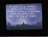 O come, all ye faithful, Joyful and triumphant, ....