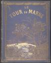 Le Tour de Marne Décrit et Photographié par Émile de la Bédollière et Ildefonse Rousset