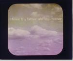 "Honor thy father and thy mother."