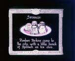 (Organ Novelty) Spinach, Rueben Perkins Came To The City, With A Littl e Bunch Of Spinach On His Chin
